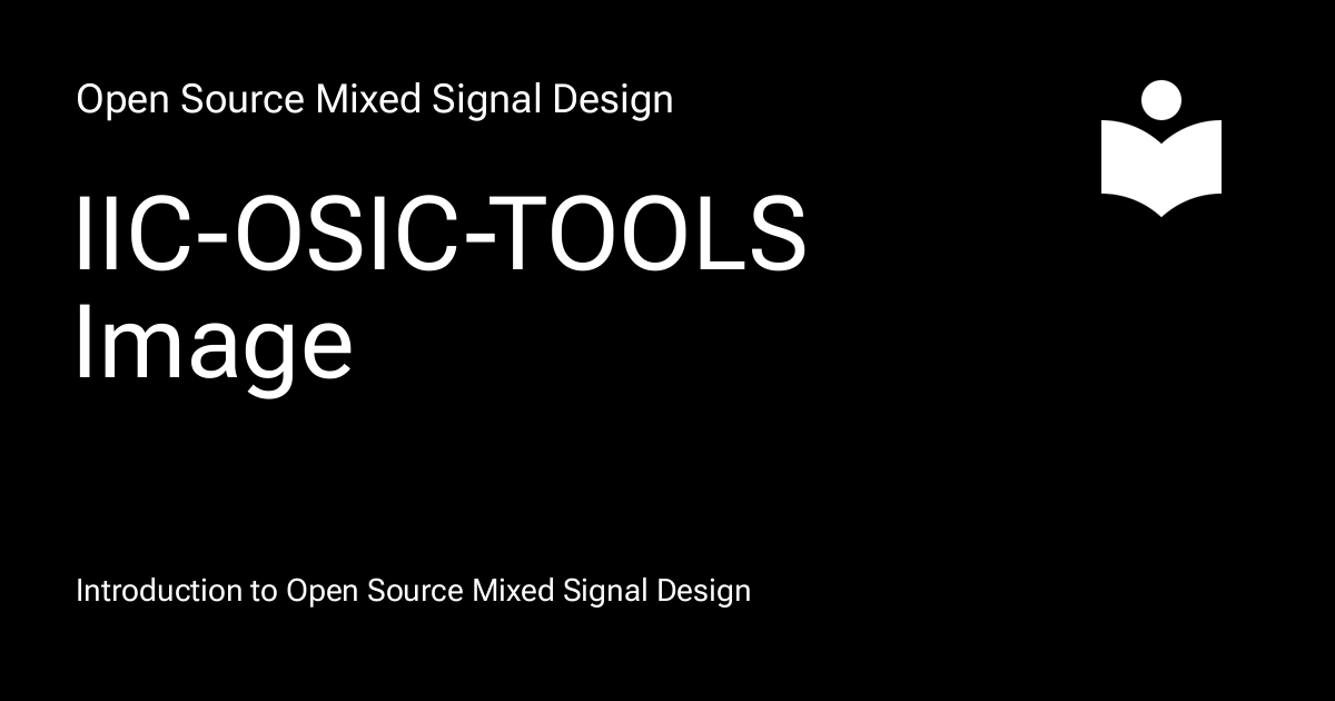Osic Render IIC-OSIC-TOOLS Image - Open Source Mixed Signal Design