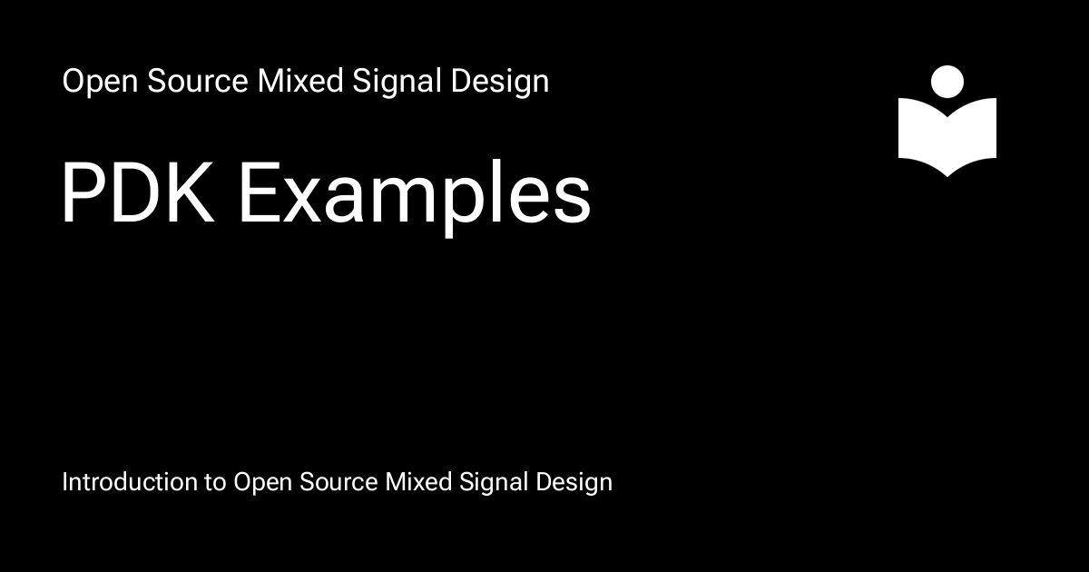 PDK Examples - Open Source Mixed Signal Design